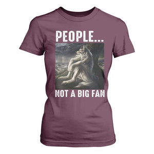 Funny Alpha Wolf Meme T Shirt For Women Sarcastic People Not A Big Fan TS14 Maroon Print Your Wear