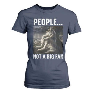 Funny Alpha Wolf Meme T Shirt For Women Sarcastic People Not A Big Fan TS14 Navy Print Your Wear