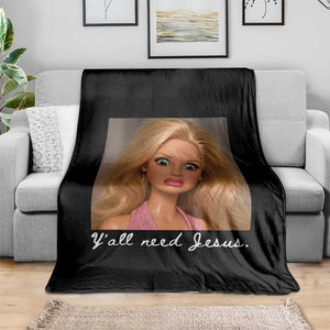 Y'all Need Jesus Throw Blanket Funny Girls Meme Saying Christian Humor TS14 Print Your Wear