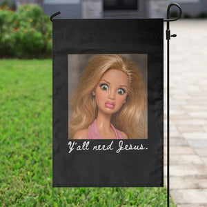 Y'all Need Jesus Garden Flag Funny Girls Meme Saying Christian Humor TS14 Print Your Wear