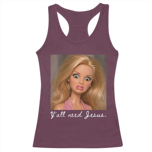 Y'all Need Jesus Racerback Tank Top Funny Girls Meme Saying Christian Humor TS14 Maroon Print Your Wear