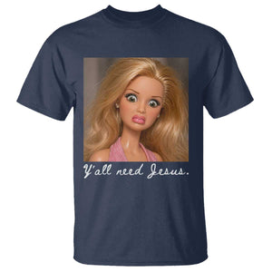 Y'all Need Jesus T Shirt Funny Girls Meme Saying Christian Humor TS14 Navy Print Your Wear