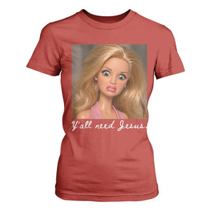 Y'all Need Jesus T Shirt For Women Funny Girls Meme Saying Christian Humor TS14 Red Print Your Wear