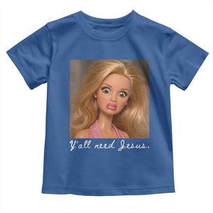 Y'all Need Jesus Toddler T Shirt Funny Girls Meme Saying Christian Humor TS14 Royal Blue Print Your Wear
