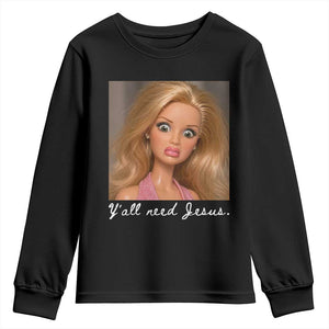 Y'all Need Jesus Youth Sweatshirt Funny Girls Meme Saying Christian Humor TS14 Black Print Your Wear