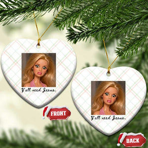 Ya'll Need Jesus Disgusted Face Christian Funny Ceramic Ornament TS14 Print Your Wear