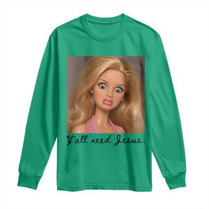 Ya'll Need Jesus Disgusted Face Christian Funny Long Sleeve Shirt TS14 Irish Green Print Your Wear
