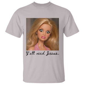 Ya'll Need Jesus Disgusted Face Christian Funny T Shirt TS14 Print Your Wear