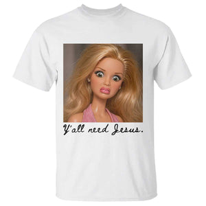 Ya'll Need Jesus Disgusted Face Christian Funny T Shirt TS14 White Print Your Wear