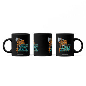 Indigenous People Coffee Mug Native American Day Because They Were Here First TS14 Print Your Wear