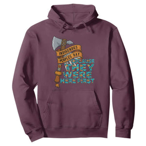 Indigenous People Hoodie Native American Day Because They Were Here First TS14 Maroon Print Your Wear