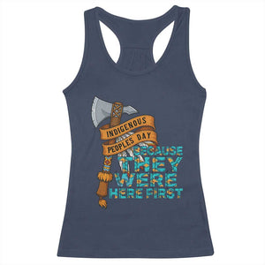 Indigenous People Racerback Tank Top Native American Day Because They Were Here First TS14 Navy Print Your Wear