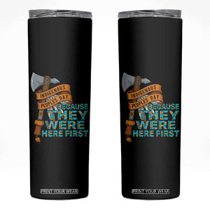 Indigenous People Skinny Tumbler Native American Day Because They Were Here First TS14 Black Print Your Wear