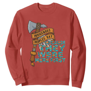 Indigenous People Sweatshirt Native American Day Because They Were Here First TS14 Red Print Your Wear