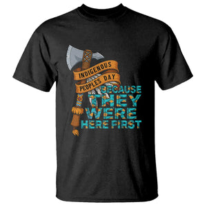 Indigenous People T Shirt Native American Day Because They Were Here First TS14 Black Print Your Wear