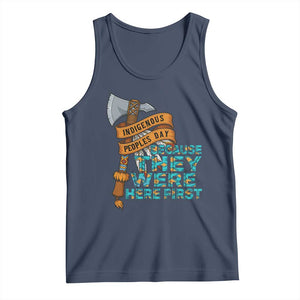 Indigenous People Tank Top Native American Day Because They Were Here First TS14 Navy Print Your Wear
