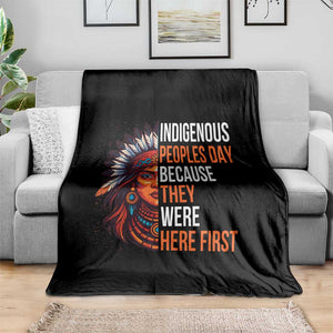 Native American Day Throw Blanket Indigenous People Day Because They Were Here First TS14 Print Your Wear