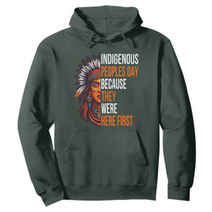 Native American Day Hoodie Indigenous People Day Because They Were Here First TS14 Dark Forest Green Print Your Wear