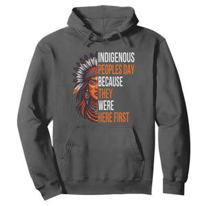 Native American Day Hoodie Indigenous People Day Because They Were Here First TS14 Dark Heather Print Your Wear