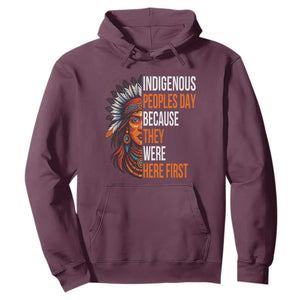 Native American Day Hoodie Indigenous People Day Because They Were Here First TS14 Maroon Print Your Wear
