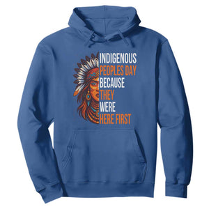 Native American Day Hoodie Indigenous People Day Because They Were Here First TS14 Royal Blue Print Your Wear