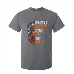 Native American Day T Shirt For Kid Indigenous People Day Because They Were Here First TS14 Charcoal Print Your Wear