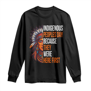 Native American Day Long Sleeve Shirt Indigenous People Day Because They Were Here First TS14 Black Print Your Wear