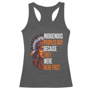 Native American Day Racerback Tank Top Indigenous People Day Because They Were Here First TS14 Dark Heather Print Your Wear