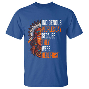 Native American Day T Shirt Indigenous People Day Because They Were Here First TS14 Royal Blue Print Your Wear