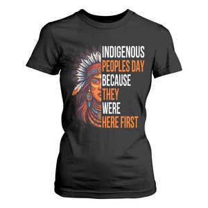 Native American Day T Shirt For Women Indigenous People Day Because They Were Here First TS14 Black Print Your Wear