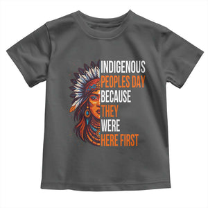 Native American Day Toddler T Shirt Indigenous People Day Because They Were Here First TS14 Dark Heather Print Your Wear