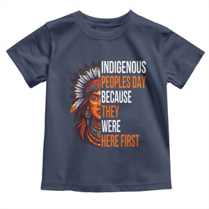 Native American Day Toddler T Shirt Indigenous People Day Because They Were Here First TS14 Navy Print Your Wear