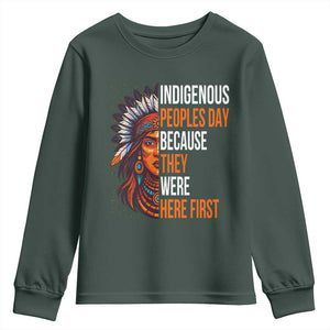 Native American Day Youth Sweatshirt Indigenous People Day Because They Were Here First TS14 Dark Forest Green Print Your Wear
