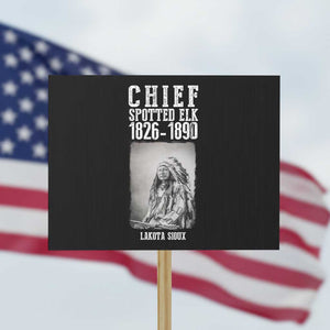 Native American Indian Chief Protest Sign Lakota Sioux Chief Spotted Elk TS14 Horizontal 18" × 24" Black Print Your Wear
