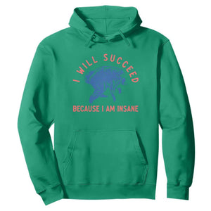 I Will Succeed Because I Am Insane Hoodie Funny Jimothy Raccoon Meme