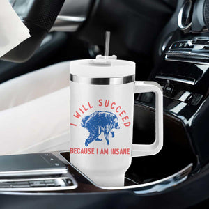 I Will Succeed Because I Am Insane Tumbler With Handle Funny Jimothy Raccoon Meme