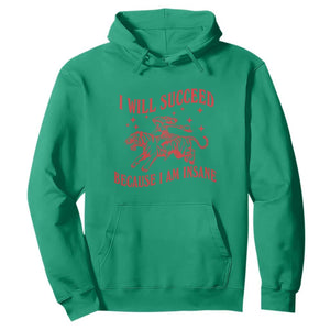 I Will Succeed Because I Am Insane Hoodie Funny Cowgirl Tiger Sarcastic Humor
