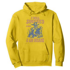 I Will Succeed Because I Am Insane Hoodie Funny Cowgirl Western Sarcastic