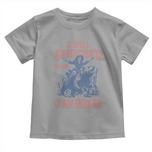 I Will Succeed Because I Am Insane Toddler T Shirt Funny Cowgirl Western Sarcastic