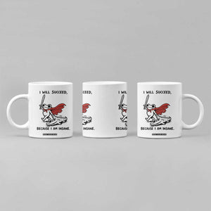 I Will Succeed Because I Am Insane Coffee Mug Funny Frog Sarcastic Humor