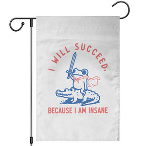 I Will Succeed Because I Am Insane Garden Flag Funny Frog Riding Crocodile Sarcastic Humor