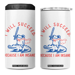 I Will Succeed Because I Am Insane 4 in 1 Can Cooler Tumbler Funny Frog Riding Crocodile Sarcastic Humor