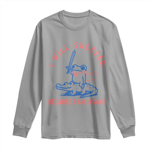 I Will Succeed Because I Am Insane Long Sleeve Shirt Funny Frog Riding Crocodile Sarcastic Humor