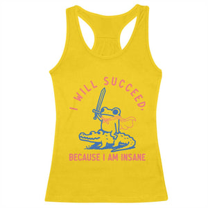 I Will Succeed Because I Am Insane Racerback Tank Top Funny Frog Riding Crocodile Sarcastic Humor