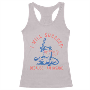 I Will Succeed Because I Am Insane Racerback Tank Top Funny Frog Riding Crocodile Sarcastic Humor