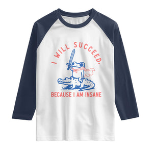 I Will Succeed Because I Am Insane Raglan Shirt Funny Frog Riding Crocodile Sarcastic Humor