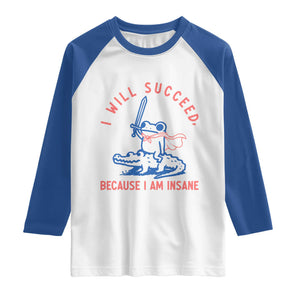 I Will Succeed Because I Am Insane Raglan Shirt Funny Frog Riding Crocodile Sarcastic Humor