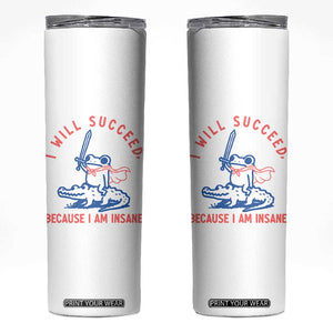 I Will Succeed Because I Am Insane Skinny Tumbler Funny Frog Riding Crocodile Sarcastic Humor