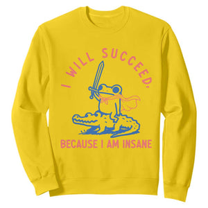 I Will Succeed Because I Am Insane Sweatshirt Funny Frog Riding Crocodile Sarcastic Humor