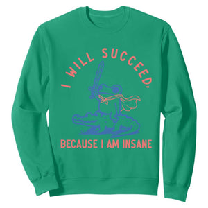 I Will Succeed Because I Am Insane Sweatshirt Funny Frog Riding Crocodile Sarcastic Humor